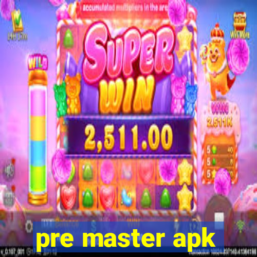 pre master apk